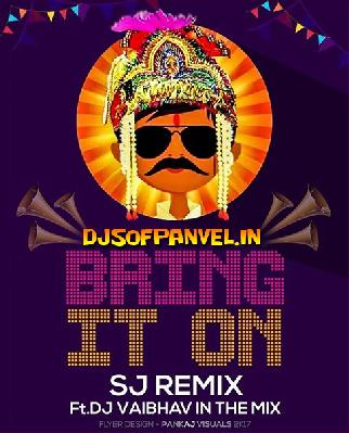 Bring it on SJ Remix Ft DJ Vaibhav In The Mix